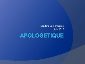 Leaders En Formation Juin 2017 APOLOGTIQUE Contenu Dfinition