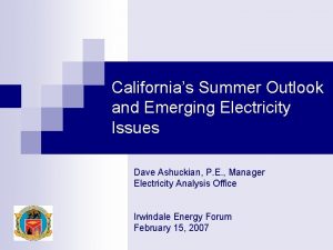 Californias Summer Outlook and Emerging Electricity Issues Dave