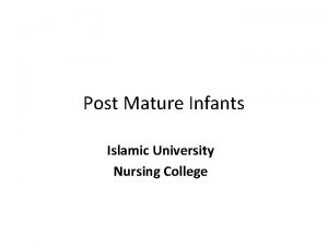 Post Mature Infants Islamic University Nursing College Definition