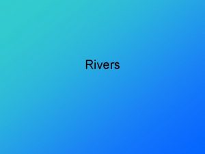 Rivers Stream bed A stream bed is the