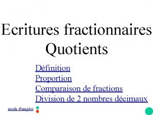 Ecritures fractionnaires Quotients Dfinition Proportion Comparaison de fractions