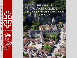 LYCECOLLGE DE LABBAYE DE SAINTMAURICE BIENVENUE AU LYCECOLLGE