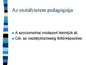 Az osztlyterem pedaggija n n A szociometriai mdszert