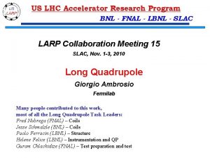 BNL FNAL LBNL SLAC LARP Collaboration Meeting 15