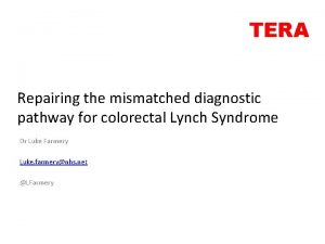 TERA Repairing the mismatched diagnostic pathway for colorectal