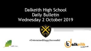 Dalkeith High School Daily Bulletin Wednesday 2 October