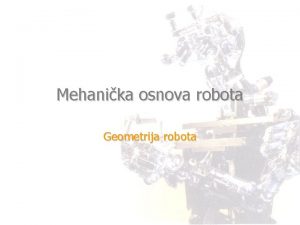Mehanika osnova robota Geometrija robota Kinematiki par dva