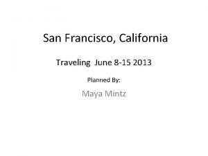San Francisco California Traveling June 8 15 2013