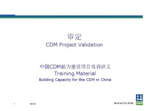 CDM Project Validation CDM Training Material Building Capacity