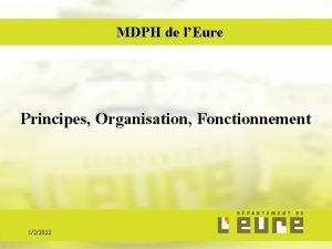 MDPH de lEure Principes Organisation Fonctionnement 122022 Les