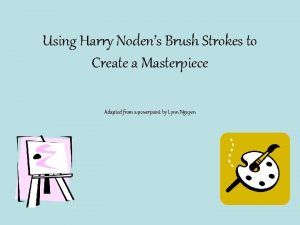 Using Harry Nodens Brush Strokes to Create a