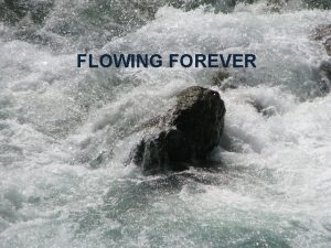 FLOWING FOREVER Right to flow Rivers have the