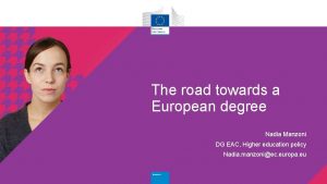 EUROPEAN UNIVERSITIES The road towards a European degree