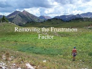 Removing the Frustration Factor Biblical reality Common conceptions