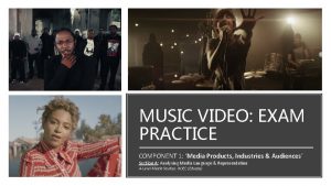 MUSIC VIDEO EXAM PRACTICE COMPONENT 1 Media Products