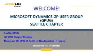 WELCOME MICROSOFT DYNAMICS GP USER GROUP GPUG SEATTLE