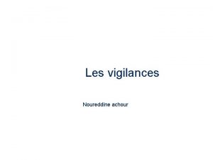 Les vigilances Noureddine achour Plan Dfinitions Exemple de