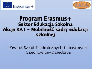 Program Erasmus Sektor Edukacja Szkolna Akcja KA 1