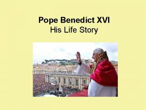 Pope Benedict XVI His Life Story Pope Benedict