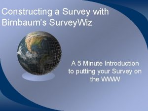 Constructing a Survey with Birnbaums Survey Wiz A