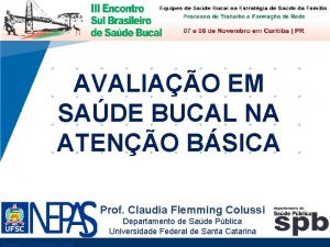 AVALIAO EM SADE BUCAL NA ATENO BSICA Prof