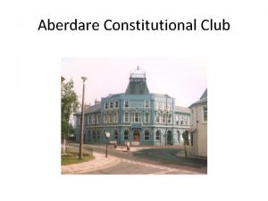 Aberdare Constitutional Club Aberdare Constitutional Club The construction