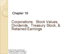 Chapter 19 Corporations Stock Values Dividends Treasury Stock