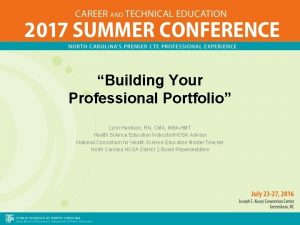 Building Your Professional Portfolio Lynn Hardison RN CMA