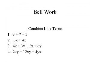 Bell Work Combine Like Terms 1 2 3