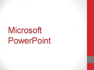 Microsoft Power Point What is Microsoft Power Point