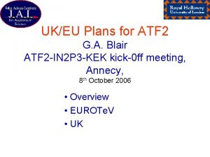 UKEU Plans for ATF 2 G A Blair