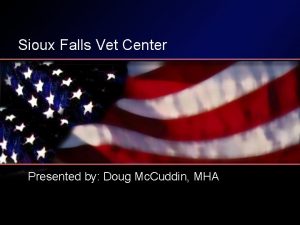 Sioux Falls Vet Center Presented by Doug Mc