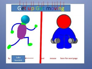 Get up Get moving by Luke howlett put