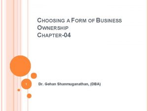 CHOOSING A FORM OF BUSINESS OWNERSHIP CHAPTER04 1
