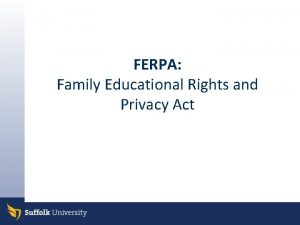 FERPA Family Educational Rights and Privacy Act Responsibilities