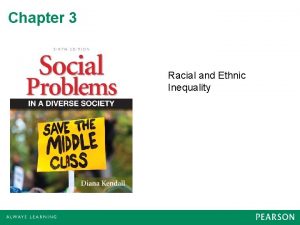 Chapter 3 Racial and Ethnic Inequality Defining race