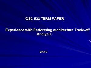 CSC 532 TERM PAPER Experience with Performing architecture