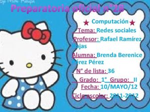 Preparatoria oficial n 28 Computacin Tema Redes sociales