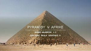 PYRAMDY V AFRIKE MAREK MAJERK 5 C ZKLADNA