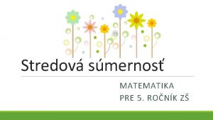 Stredov smernos MATEMATIKA PRE 5 RONK Z Ktor