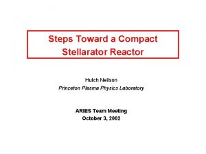 Steps Toward a Compact Stellarator Reactor Hutch Neilson