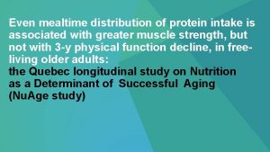 Even mealtime distribution of protein intake is associated
