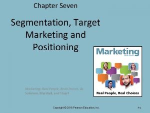 Chapter Seven Segmentation Target Marketing and Positioning Marketing