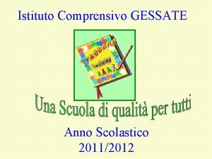Istituto Comprensivo GESSATE Anno Scolastico 20112012 OFFERTA FORMATIVA