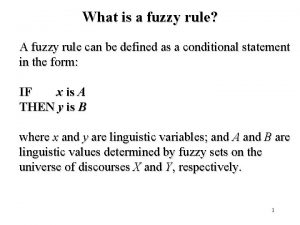 What is a fuzzy rule A fuzzy rule