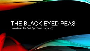 THE BLACK EYED PEAS I have chosen The