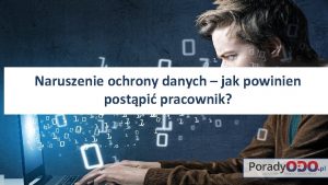 Naruszenieochronydanychjak jakpowinien postpipracownik Podstawa prawna rozporzdzenie Parlamentu Europejskiego