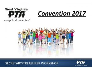 Convention 2017 SECRETARYTREASURER WORKSHOP The website has so