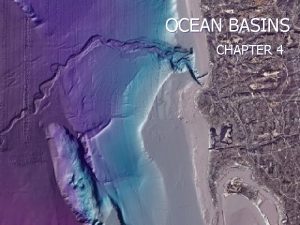 OCEAN BASINS CHAPTER 4 Study Plan The Ocean