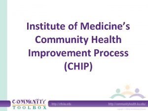 Institute of Medicines Community Health Improvement Process CHIP